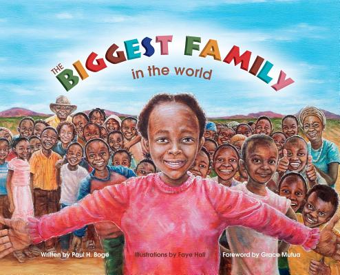 The Biggest Family in the World: The Charles Mulli Miracle By Paul H. Boge, Faye Hall (Illustrator) Cover Image