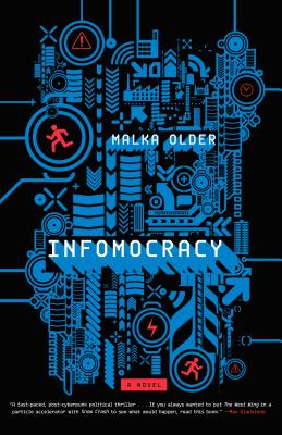 Infomocracy: Book One of the Centenal Cycle By Malka Older Cover Image