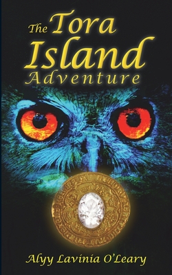 The Tora Island Adventure By Alyy Lavinia O'Leary, Simon Lucas (Illustrator) Cover Image