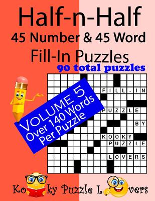 Half-n-Half Fill-In Puzzles, 45 number & 45 Word Fill-In Puzzles, Volume 5 Cover Image
