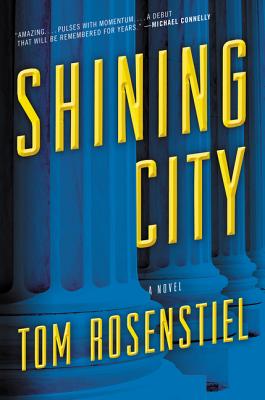 Shining City: A Novel By Tom Rosenstiel Cover Image