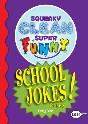 Cover for Squeaky Clean Super Funny School Jokes for Kidz