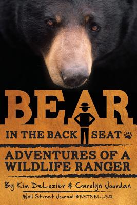 Bear in the Back Seat: Adventures of a Wildlife Ranger in the Great Smoky Mountains National Park By Carolyn Jourdan, Kim DeLozier Cover Image
