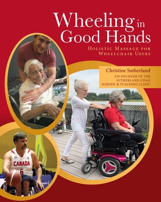 Wheeling in Good Hands: Wholistic Massage for Wheelchair Users Cover Image