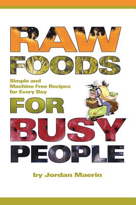 Raw Foods for Busy People Cover