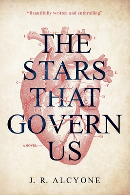 The Stars That Govern Us By J. R. Alcyone Cover Image