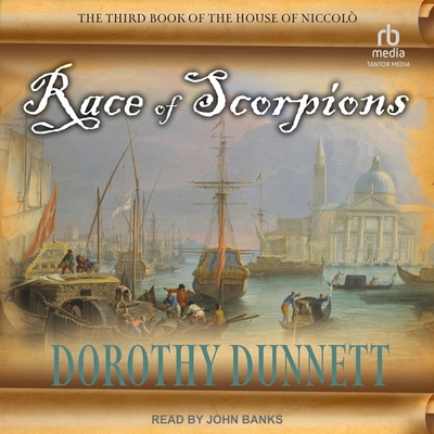 Race of Scorpions By Dorothy Dunnett, John Banks (Read by) Cover Image
