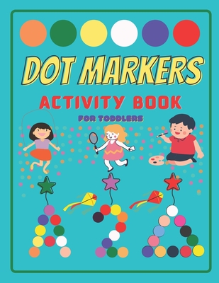 Dot Markers Activity Book: Dot Marker Activity Books For Kids Ages 2-4/Dot Markers Activity Book Letters, Shapes and Numbers ( Children Learning By Zegri Publisher Cover Image