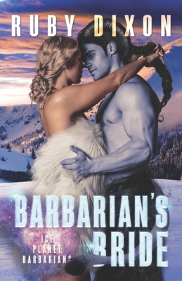 Barbarian's Bride: A SciFi Alien Romance (Ice Planet Barbarians #21)