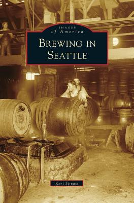 Brewing in Seattle By Kurt Stream Cover Image