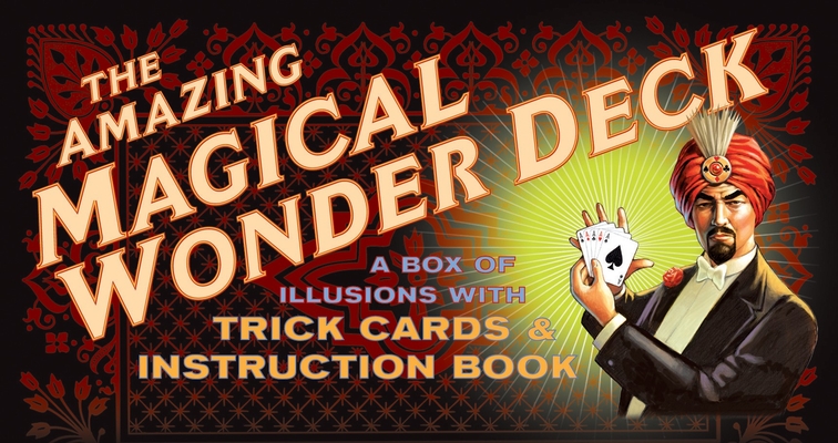 The Amazing Magical Wonder Deck: A Box of Illusions with Trick Cards & Instruction Book Cover Image