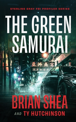 The Green Samurai By Brian Shea, Ty Hutchinson Cover Image