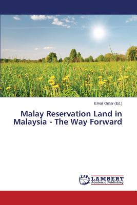 Malay Reservation Land in Malaysia - The Way Forward Cover Image