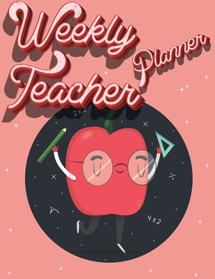 Weekly Teacher Planner: Academic Year Lesson Plan and Record Book - Undated Weekly/Monthly Plan Book Cover Image