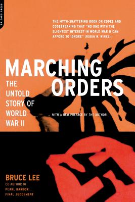 Marching Orders: The Untold Story Of World War II By Bruce Lee Cover Image