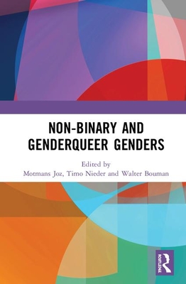 Non-Binary and Genderqueer Genders By Motmans Joz (Editor), Timo Nieder (Editor), Walter Bouman (Editor) Cover Image