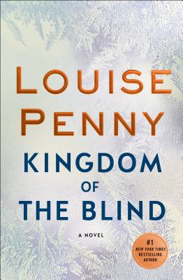 Kingdom of the Blind (Chief Inspector Gamache Novel #14) By Louise Penny Cover Image