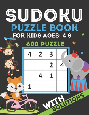 Sudoku Puzzle Book For Kids Ages 4-8: Brain Games 600 Sudoku