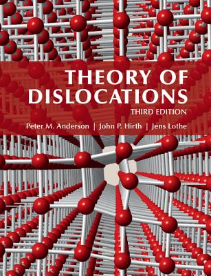 Theory of Dislocations By Peter M. Anderson, John P. Hirth, Jens Lothe Cover Image