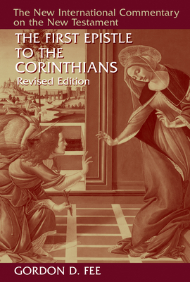 The First Epistle to the Corinthians, Revised Edition (New International Commentary on the New Testament (Nicnt)) Cover Image