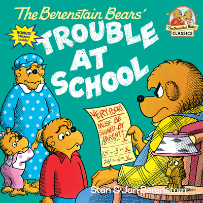 The Berenstain Bears and the Trouble at School (First Time Books(R)) Cover Image