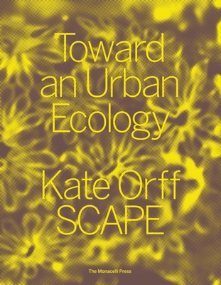 Toward an Urban Ecology: SCAPE / Landscape Architecture