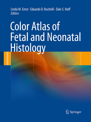 Color Atlas of Fetal and Neonatal Histology Cover Image