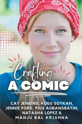 Crafting a Comic (These First Letters, Book Six) By Kugu Soykan, Natasha Lopez, Storyshares (Prepared by) Cover Image