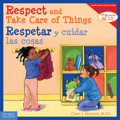 Respect and Take Care of Things / Respetar y cuidar las cosas (Learning to Get Along®)