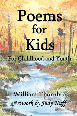 Poems for Kids By William Thornbro, Judy Huff (Illustrator) Cover Image