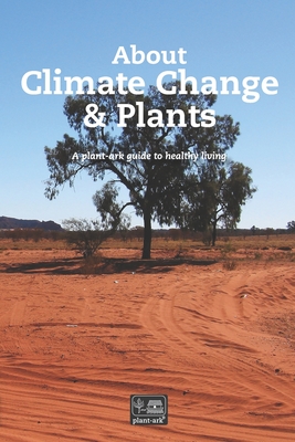 About Climate Change & Plants: Climate zones & their effect on plants, plant attributes in different zones & coping with changing conditions Cover Image