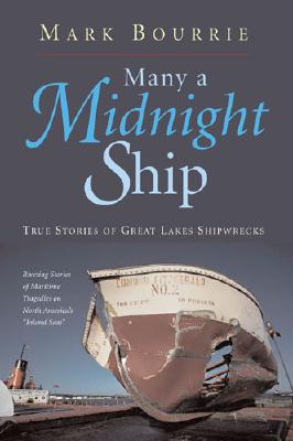 Many a Midnight Ship: True Stories of Great Lakes Shipwrecks Cover Image