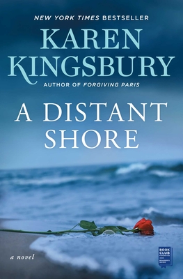 A Distant Shore: A Novel By Karen Kingsbury Cover Image