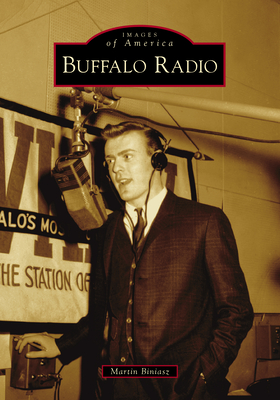 Buffalo Radio (Images of America) By Martin Biniasz Cover Image