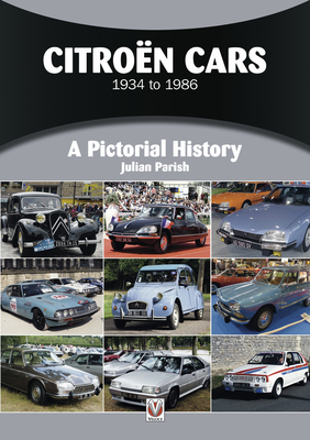 Citroen Cars 1934 to 1986: A Pictorial History By Julian Parish Cover Image