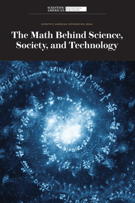 The Math Behind Science, Society, and Technology By Scientific American Editors (Editor) Cover Image