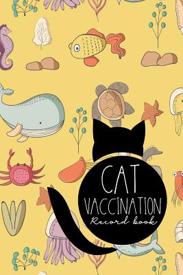 Cat Vaccination Record Book: Record Of Vaccinations, Vaccine Record, Vaccination Schedule, Vaccine History, Cute Sea Creature Cover By Moito Publishing Cover Image