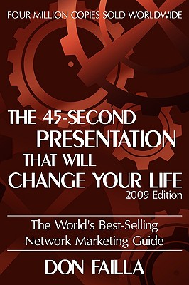 The 45 Second Presentation That Will Change Your Life By Don Failla Cover Image