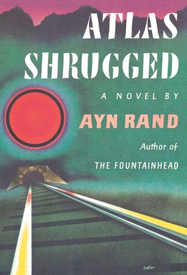 Atlas Shrugged: (Centennial Edition) By Ayn Rand, Leonard Peikoff (Introduction by) Cover Image