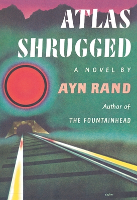 Atlas Shrugged: (Centennial Edition) Cover Image