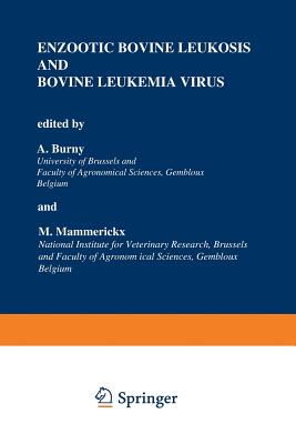 Enzootic Bovine Leukosis and Bovine Leukemia Virus (Developments in Veterinary Virology #2)