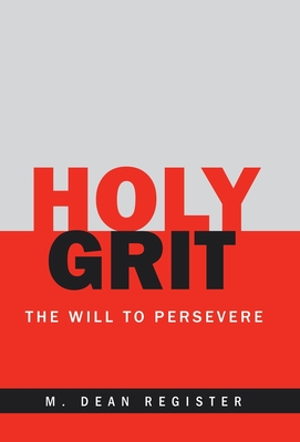 Holy Grit: The Will to Persevere Cover Image
