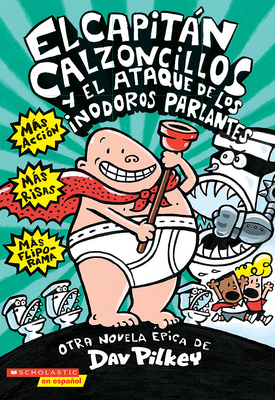 El Capitán Calzoncillos y el ataque de los inodoros parlantes (Captain Underpants #2) Cover Image