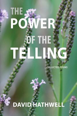 The Power of the Telling: Collected Poems By David Hathwell Cover Image