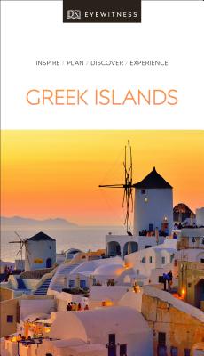 DK Eyewitness The Greek Islands (Travel Guide) By DK Eyewitness Cover Image