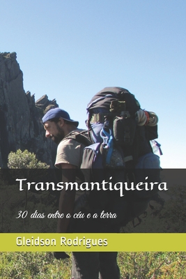 Transmantiqueira: 30 dias entre o céu e a terra By Gleidson Rodrigues Cover Image