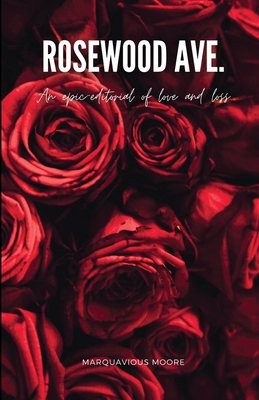Rosewood Ave.: an epic-editorial of love and loss Cover Image