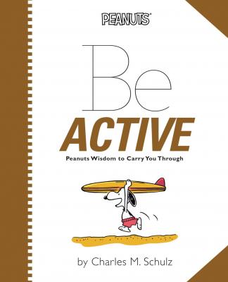 Peanuts: Be Active By Charles M. Schulz Cover Image