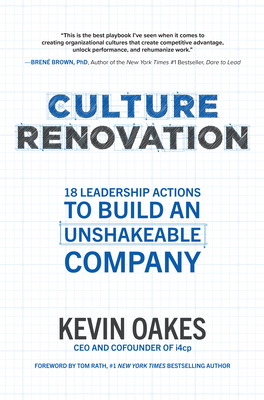 Culture Renovation: 18 Leadership Actions to Build an Unshakeable Company By Kevin Oakes Cover Image
