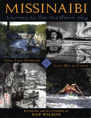 Missinaibi: Journey to the Northern Sky: From Lake Superior to James Bay by Canoe Cover Image